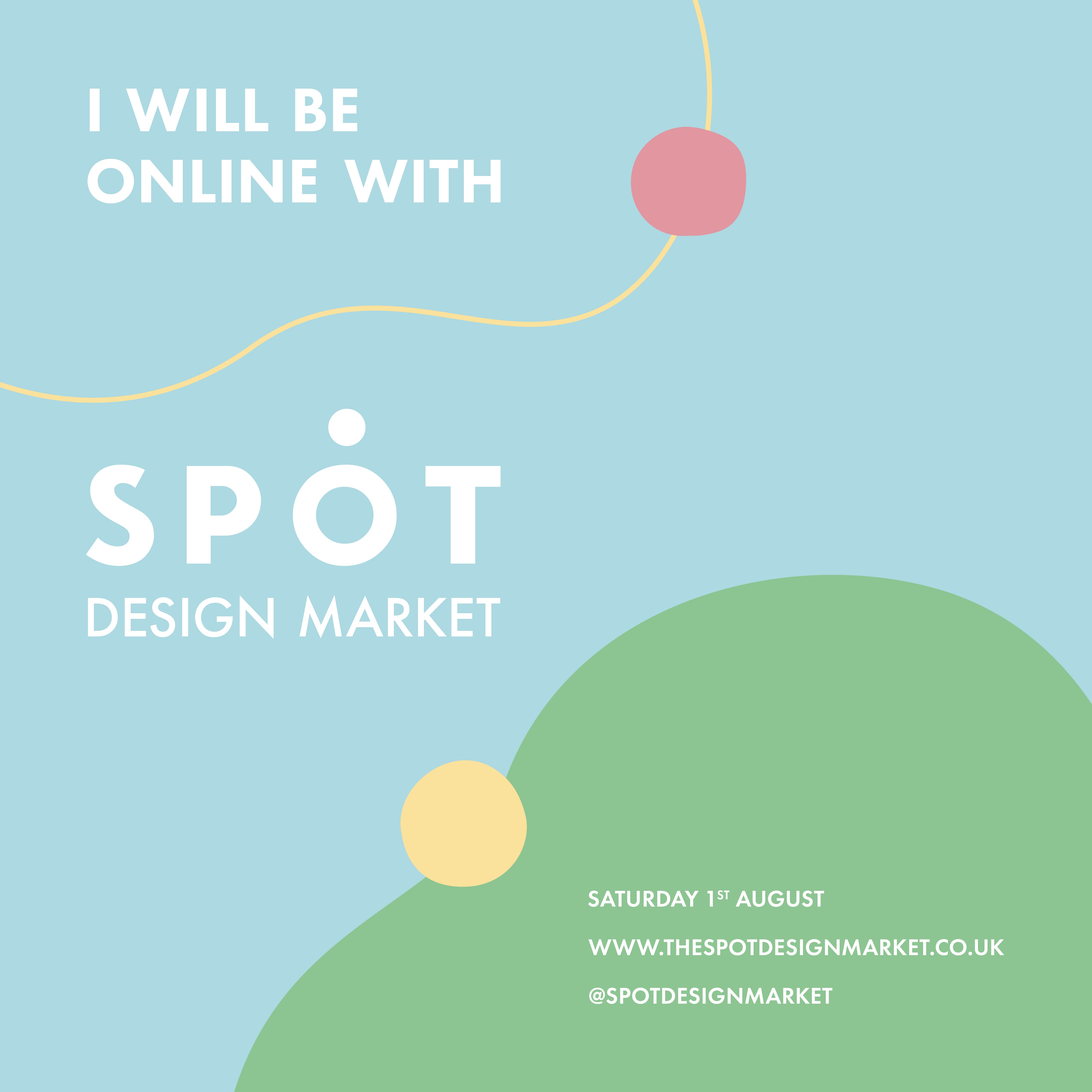 Spot Design Market ONLINE 1st August 2020