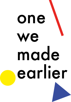 One We Made Earlier